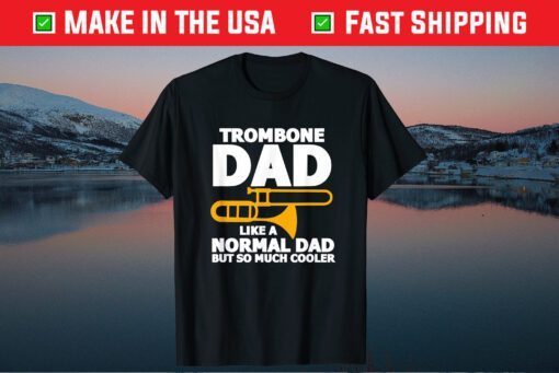 Trombone Dad Daddy Funny Trombonist Father's Day T-Shirt