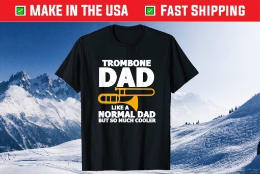 Trombone Dad Daddy Funny Trombonist Father's Day T-Shirt