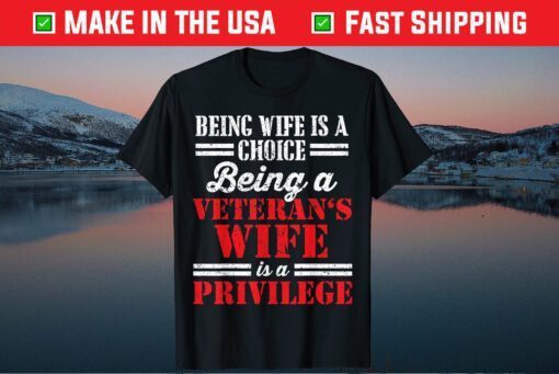 Veteran Wife Privilege Veterans Day Classic T-Shirt