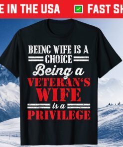 Veteran Wife Privilege Veterans Day Classic T-Shirt