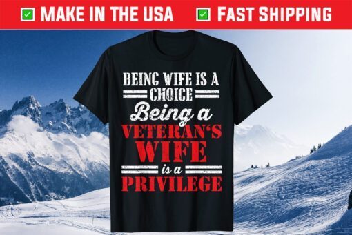 Veteran Wife Privilege Veterans Day Classic T-Shirt