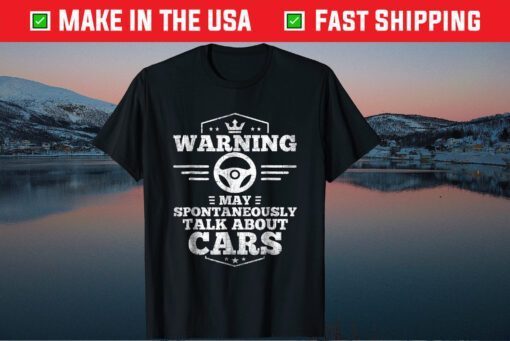 Warning I May Spontaneously Talk About Cars Classic Classic T-Shirt