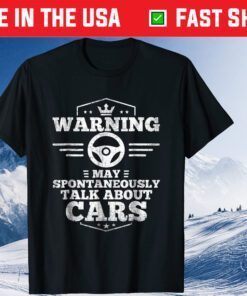 Warning I May Spontaneously Talk About Cars Classic Classic T-Shirt