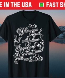 Where You Lead I Will Follow Us 2021 T Shirt