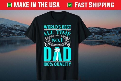 World's Best All Time No.1 Dad for Dads - Father's Day Classic T-Shirt