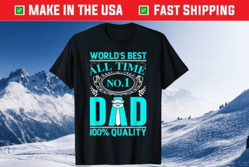 World's Best All Time No.1 Dad for Dads - Father's Day Classic T-Shirt