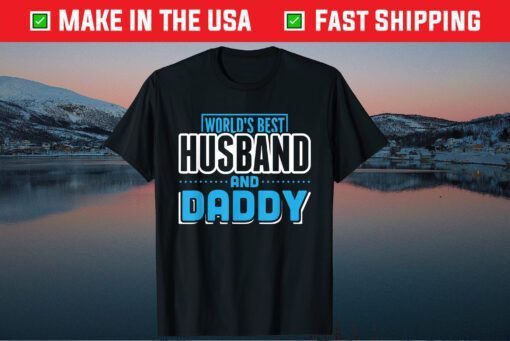 World's Best Husband And Daddy Fathers Day Classic T-Shirts