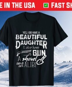 Yes I Have a Beautiful Daughter Father's Day Us 2021 T-Shirt