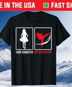 Your Daughter My Daughter Karate Father's Day Classic T-Shirt