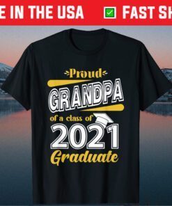 roud Grandpa of a Class of 2021 Graduate Senior Unisex T-Shirt