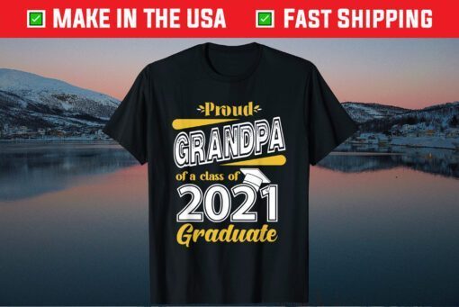 roud Grandpa of a Class of 2021 Graduate Senior Unisex T-Shirt