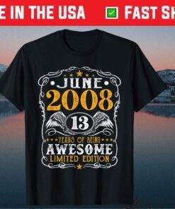 June 2008 13 Years Of Being Awesome Limited Edition Gift T-Shirt