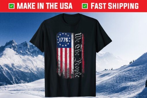 1776 We the People Betsy Ross 4th Of July American Flag Classic T-Shirt