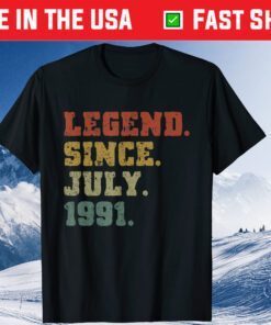 30th Birthday 30 Years Old Legend Since July 1991 Unisex T-Shirt