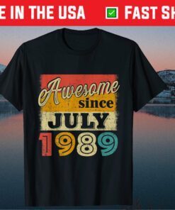 32nd Birthday Decoration 32 Year Old Awesome Since July 1989 Gift T-Shirt