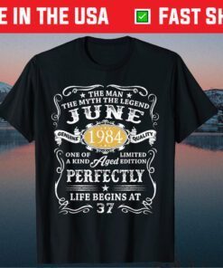 37 Years Old 37th Birthday The Man Myth Legend June 1984 US 2021 T-Shirt