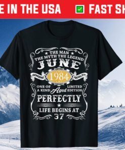 37 Years Old 37th Birthday The Man Myth Legend June 1984 US 2021 T-Shirt