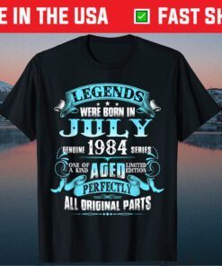 37th Birthday Legends Were Born July 1984 37 Year Old Gift T-Shirts