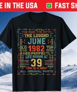 39 Years Birthday Myth Legend Born in June 1982 Classic T-Shirt