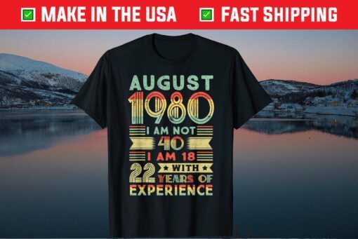 40 Year Old 40th Birthday August 1980 Classic T-Shirt