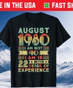 40 Year Old 40th Birthday August 1980 Classic T-Shirt