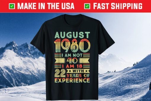 40 Year Old 40th Birthday August 1980 Classic T-Shirt