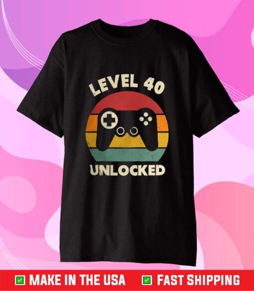 40 Years Old Level 40 Unlocked Video Game Us 2021 T-Shirt