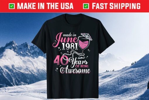 40th Birthday Floral Wine Pearl Queens Born in June 1981 Us 2021 T-Shirt