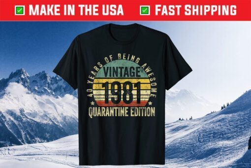 40th Birthday Retro Limited Edition 1981 Quarantine Birthday Classic T-Shirt