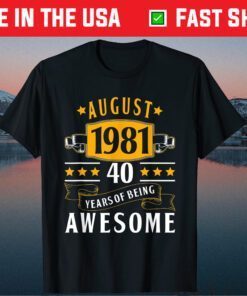 40th Birthday Vintage August 1981 40 Years Old Classic T-Shirt