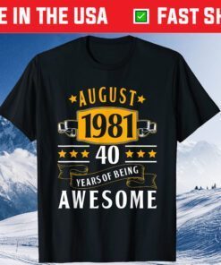 40th Birthday Vintage August 1981 40 Years Old Classic T-Shirt