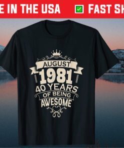 41 Years Old 40th Birthday Decoration August 1981 Classic T-Shirt