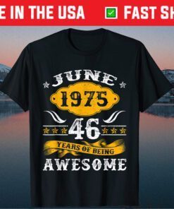 46th Birthday Decorations June 1975 46 Years Old Classic T-Shirt