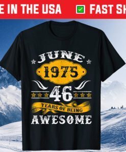 46th Birthday Decorations June 1975 46 Years Old Classic T-Shirt
