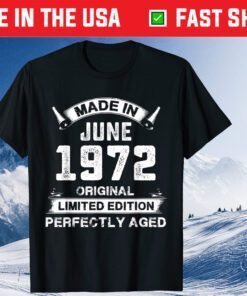 49th Birthday Made In June 1972 49 Years Old Unisex T-Shirt