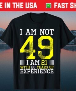 49th Birthday Man Woman 49 Year Old Unisex T-Shirt