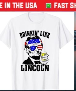 4th Of July For Drinking Like Lincoln Abraham Unisex T-Shirt