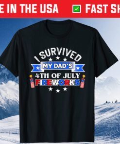 4th of July American Flag I Survived My Dad's Fireworks Gift T-Shirt