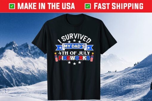 4th of July American Flag I Survived My Dad's Fireworks Gift T-Shirt