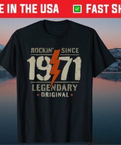 50th Birthday Rocking Since 1971 Legendary Original Classic T-Shirts