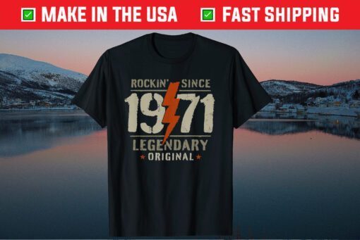 50th Birthday Rocking Since 1971 Legendary Original Classic T-Shirts