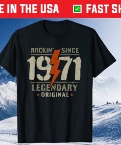 50th Birthday Rocking Since 1971 Legendary Original Classic T-Shirts