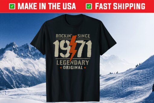 50th Birthday Rocking Since 1971 Legendary Original Us 2021 T-Shirt