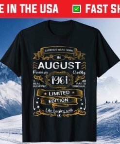 60th Birthday Legends Were Born August 1961 60 Year Old Classic T-Shirt