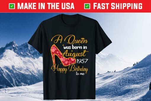 A Queen Born In AUGUST 1957 63rd Birthday Classic T-Shirt