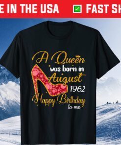 A Queen Born In AUGUST 1962 58th Birthday Gift T-Shirt