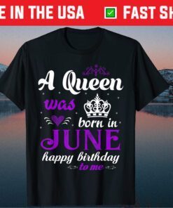 A Queen Was Born In June Happy Birthday Girl's T-Shirt