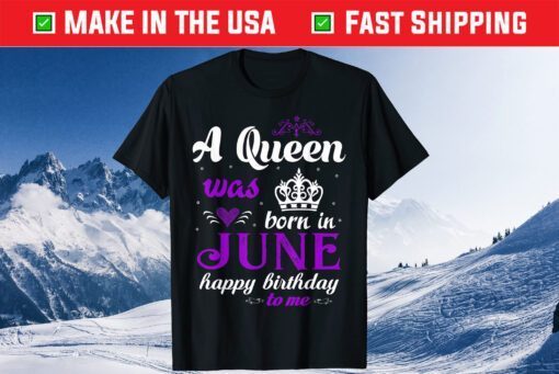 A Queen Was Born In June Happy Birthday Girl's T-Shirt