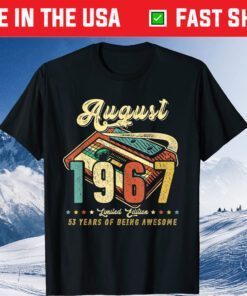 AUGUST 1967 Made in 1967 53rd birthday 53 years old Us 2021 T-Shirt