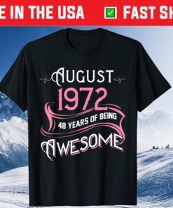 AUGUST 1972 48 Years of Being Awesome Girl 48th Birthday Classic T-Shirt